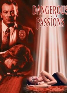 Tehlikeli Tutkular – Dangerous Passions 2003 Klasik Amerikan Erotik Filmi İzle izle